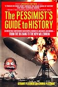The Pessimist's Guide to History: An Irresistible Compendium Of Catastrophes, Barbarities, Massacres And Mayhem From The Big Bang To The New Millennium