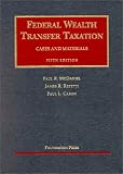 Federal Wealth Transfer Taxation: Cases and Materials (University Casebook Series)
