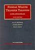 Federal Wealth Transfer Taxation: Cases and Materials (University Casebook Series)