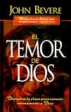 El temor de Dios/ The Fear of the Lord: Descubra la clave para conocer intimamente a Dios/ Discover The Key to Intimately Knowing God