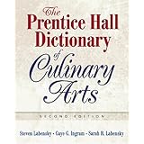 The Prentice Hall Dictionary of Culinary Arts: Academic Version (2nd Edition)