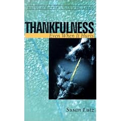 Thankfulness: Even When It Hurts (Resources for Changing Lives)