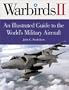 International Warbirds: An Illustrated Guide to World Military Aircraft, 1914-2000