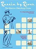Russia by River: The Moscow - Petersburg Cruise Russia by River: The Moscow - Petersburg Cruise