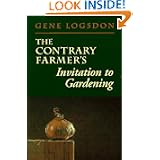 The Contrary Farmer's Invitation to Gardening by Gene Logsdon