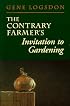 The Contrary Farmer's Invitation to Gardening