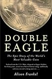 Double Eagle: The Epic Story of the World's Most Valuable Coin