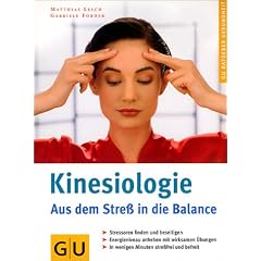 Kinesiologie: Aus dem Stre� in die Balance. GU Ratgeber Gesundheit