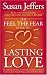 The Feel the Fear Guide to ... Lasting Love: How to Create a Superb Relationship for Life