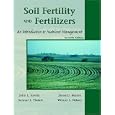 Soil Fertility and Fertilizers: An Introduction to Nutrient Management (7th Edition) by  John L. Havlin, Samuel Tisdale, Werner Nelson, and James D. Beaton