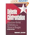 Detente and Confrontation: American-Soviet Relations from Nixon to Reagan