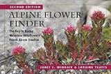 Alpine Flower Finder: The Key to Rocky Mountain Wildflowers Found Above Treeline