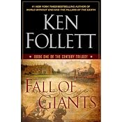 Fall of Giants: The Century Trilogy, Book 1 | [Ken Follett]