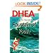Dhea: Unlocking the Secrets to the Fountain of Youth