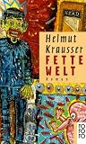 Fette Welt - Helmut Krausser