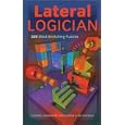 Lateral Logician: 300 Mind-Stretching Puzzles