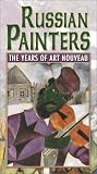 Russian Painters: Years of Art Nouveau [VHS]