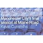 We're Not Really Here: Manchester City's Final Season at Maine Road