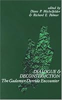 Dialogue and Deconstruction: The Gadamer-Derrida Encounter (Suny Series in Contemporary Continental Philosophy)