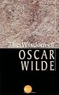 The Wisdom of Oscar Wilde (Wisdom Library)