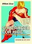 A Superhero for Hire: True Stories from the Small Ads