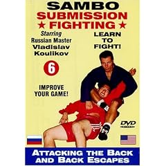 6. Sambo Submission Fighting Volume 6: Attacking The Back & Back Escapes