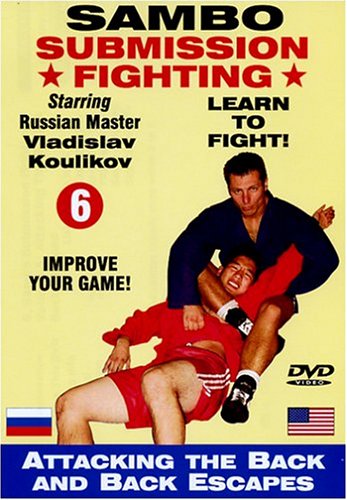 6. Sambo Submission Fighting Volume 6: Attacking The Back  Back Escapes - 