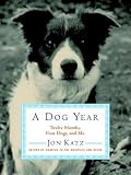 A Dog Year: Twelve Months, Four Dogs, and Me