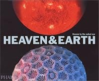 Heaven and Earth: Unseen by the Naked Eye