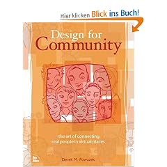 Design for Community. The Art Of Connecting Real People in Virtual Places.