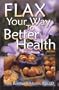 Flax Your Way to Better Health