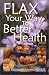 Books : Flax Your Way to Better Health