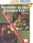 Mel Bay presents Recorder in the Baroque Era (Archive Edition)