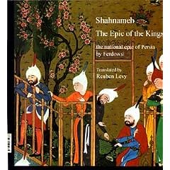 Shahnameh: The Epic of the Kings the National Epic of Persia