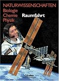 Naturwissenschaften Biologie - Chemie - Physik - �stliche Bundesl�nder und Berlin: Raumfahrt: Sch�lerbuch - Dr. Peter Freudenberger