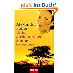Unter afrikanischer Sonne: Meine Kindheit in Simbabwe