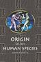 Origin of the Human Species