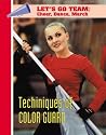 Techniques of Color Guard (Let's Go Team--Cheer, Dance, March)