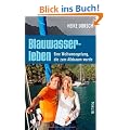 Blauwasserleben: Eine Weltumsegelung, die zum Albtraum wurde