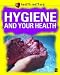 Books : Hygiene and Your Health (Health Matters)