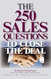 The 250 Sales Questions to Close the Deal