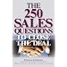 The 250 Sales Questions to Close the Deal