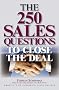 The 250 Sales Questions to Close the Deal: 6