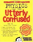 Physics for the Utterly Confused