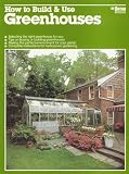How To Build & Use Greenhouses