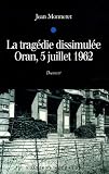 La trag�die dissimul�e : Oran, 5 juillet 1962
