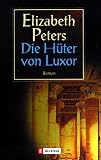 Die H&uuml;ter von Luxor - Elizabeth Peters