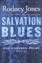 Salvation Blues: One Hundred Poems, 1985-2005 (Kingsley Tufts Poetry Award)