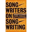Songwriters On Songwriting: Revised And Expanded ~ Paul Zollo