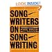 Songwriters On Songwriting: Revised And Expanded